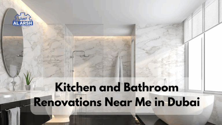 Kitchen and Bathroom Renovations Near Me in Dubai